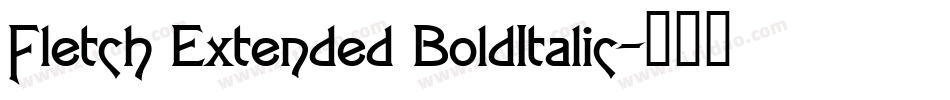 Fletch Extended BoldItalic字体转换